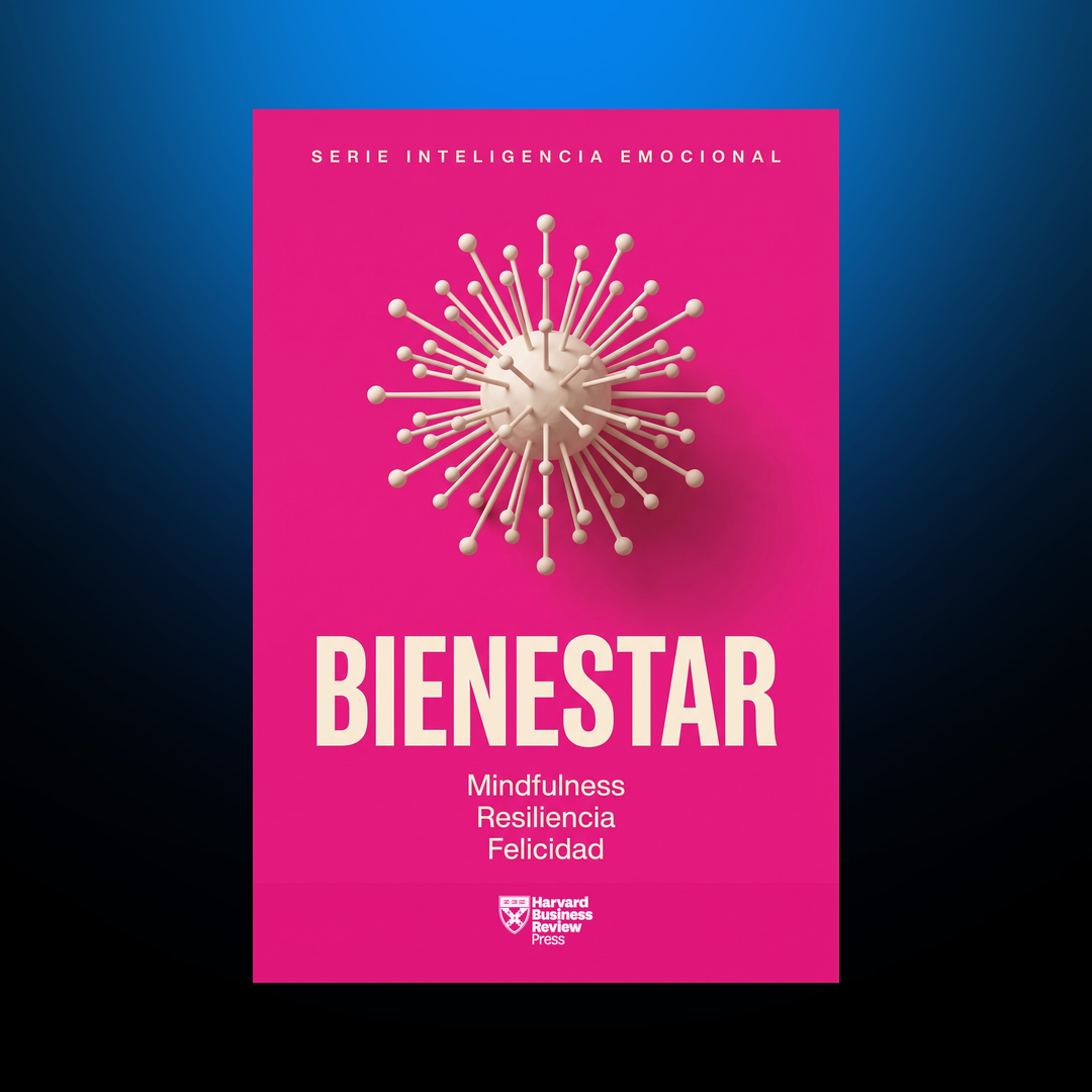 Inteligencia Emocional: Bienestar — Harvard Business Review