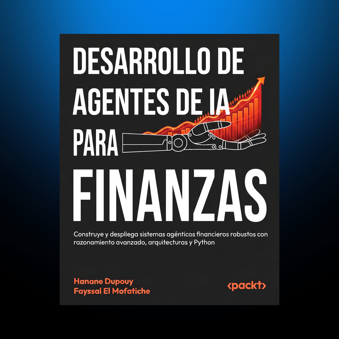 Desarrollo de agentes de IA para finanzas — Hanane Dupouy, Fayssal El Mofatiche