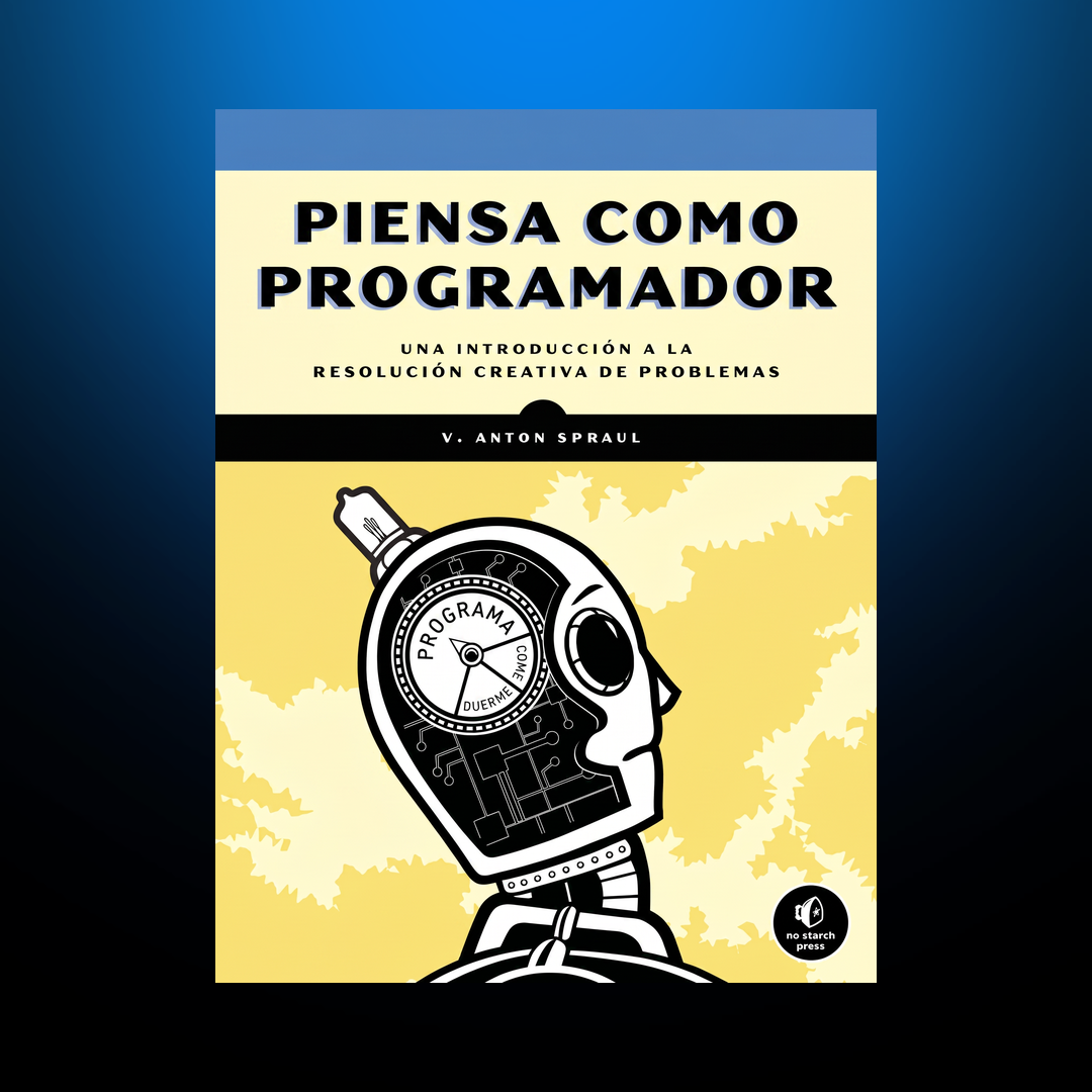 Piensa como Programador — V. Anton Spraul