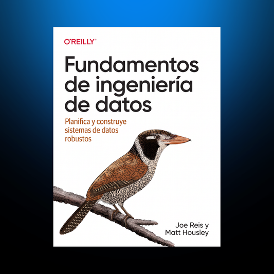 Fundamentos de Ingeniería de Datos — Joe Reis y Matt Housley