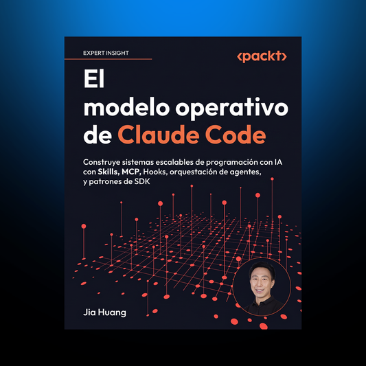 El modelo operativo de Claude Code — construye sistemas escalables de programación con IA con Skills, MCP, Hooks y el Agent SDK, de Jia Huang