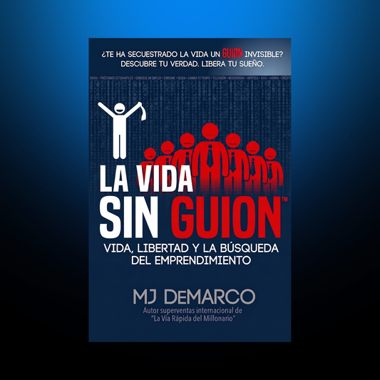 La Vida Sin Guion - MJ DeMarco