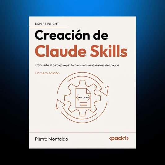 Creación de Claude Skills — convierte el trabajo repetitivo en skills reutilizables de Claude, de Pietro Montaldo