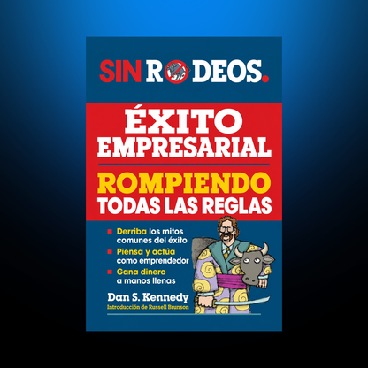 Éxito empresarial sin rodeos rompiendo todas las reglas