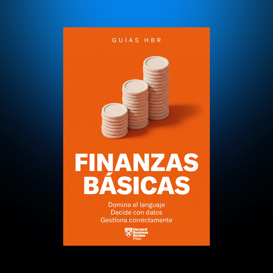 Guía HBR: Finanzas básicas — Harvard Business Review