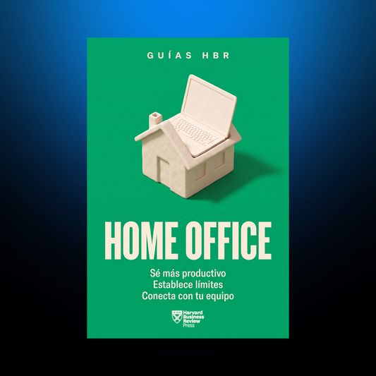 Guía HBR: Home office — Harvard Business Review