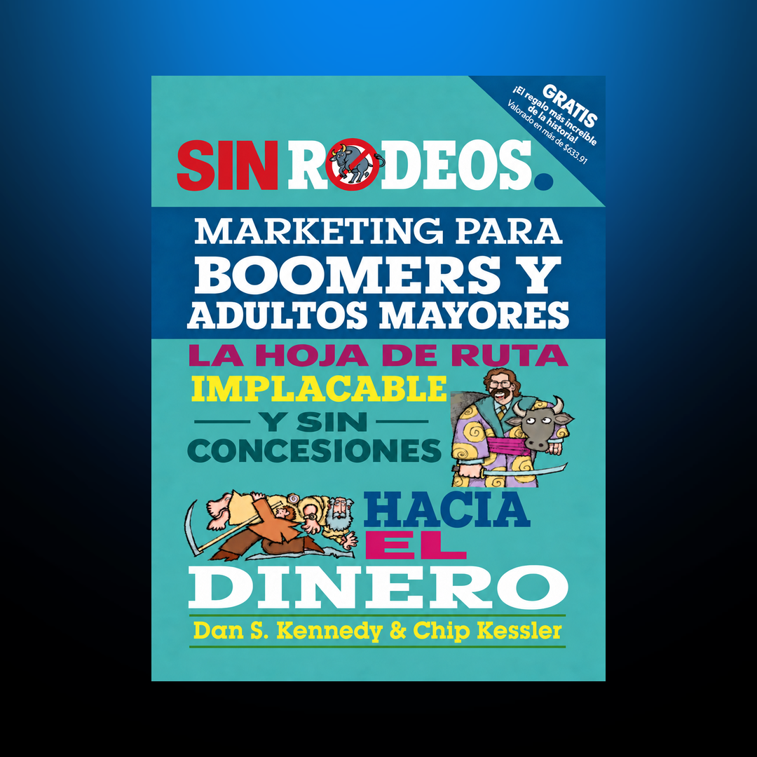 Marketing sin rodeos para boomers y adultos mayores
