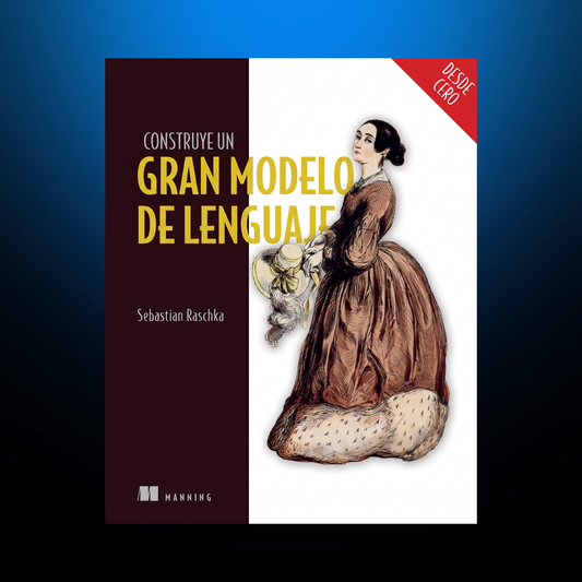 Construye un gran modelo de lenguaje (desde cero) — Sebastian Raschka